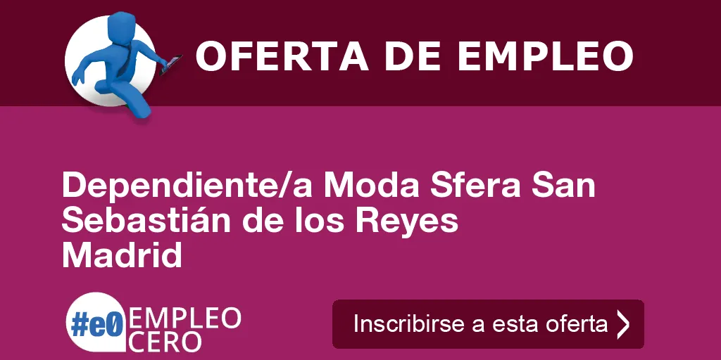 Dependiente/a Moda Sfera San Sebastián de los Reyes Madrid Dependiente/a Moda Sfera San Sebastián de los Reyes Madrid