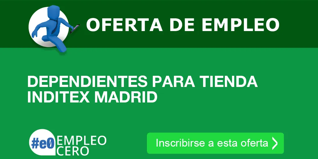DEPENDIENTES PARA TIENDA INDITEX MADRID DEPENDIENTES PARA TIENDA INDITEX MADRID