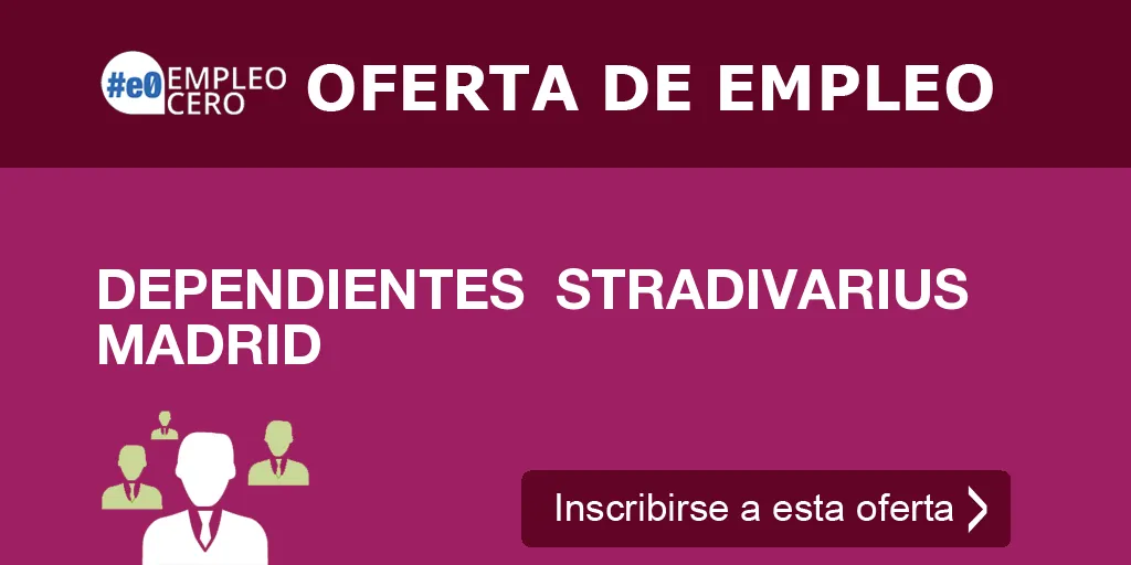 DEPENDIENTES STRADIVARIUS MADRID DEPENDIENTES STRADIVARIUS MADRID