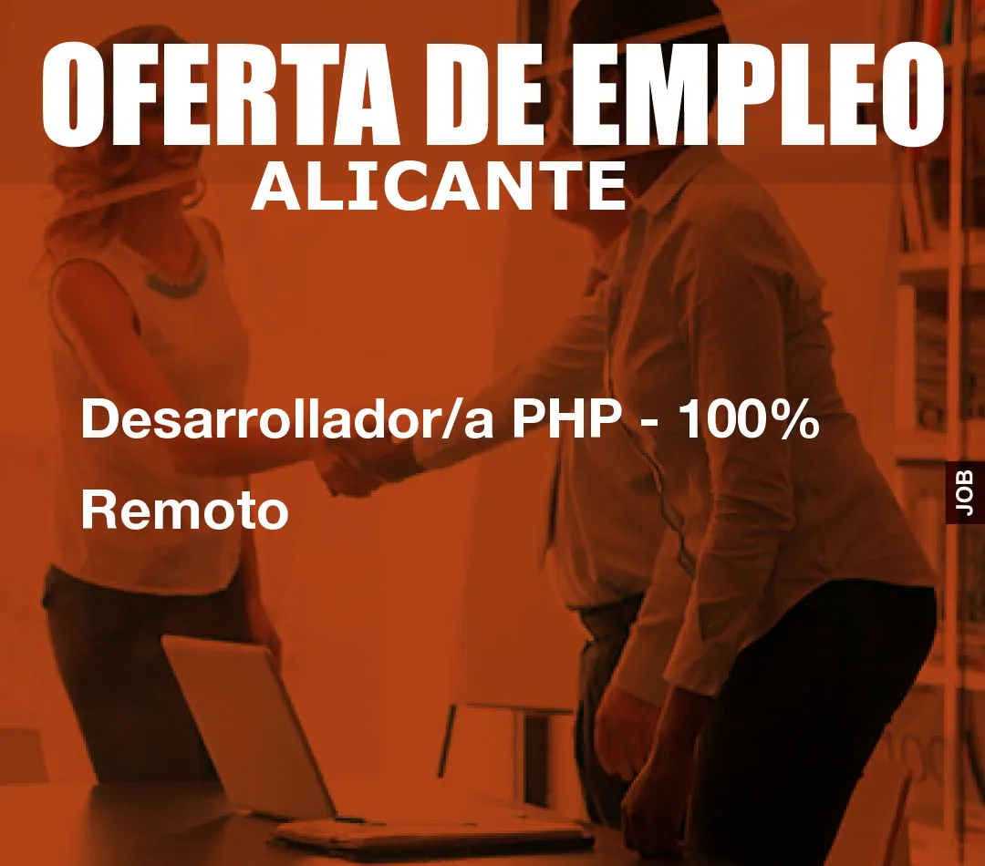 Desarrollador/a PHP - 100% Remoto Desarrollador/a PHP - 100% Remoto