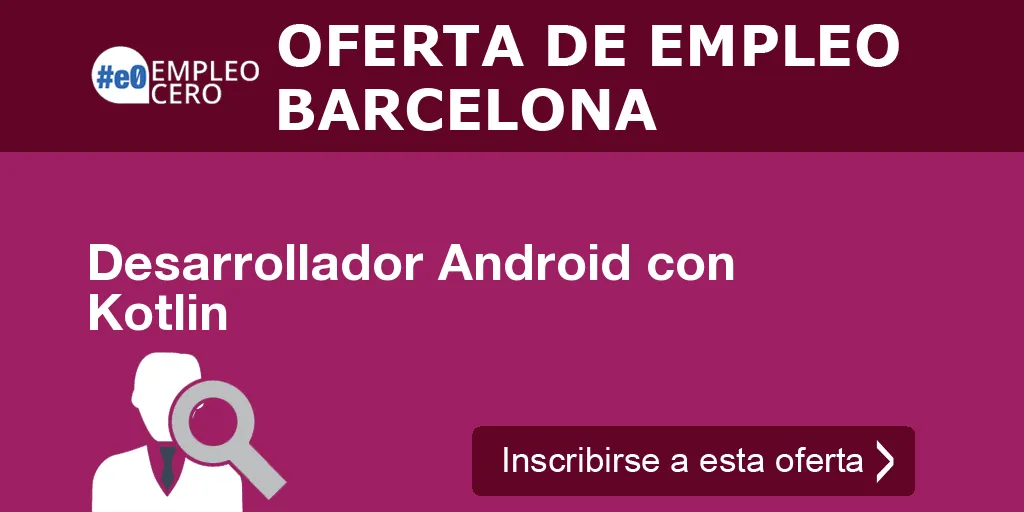 Desarrollador Android con Kotlin Desarrollador Android con Kotlin
