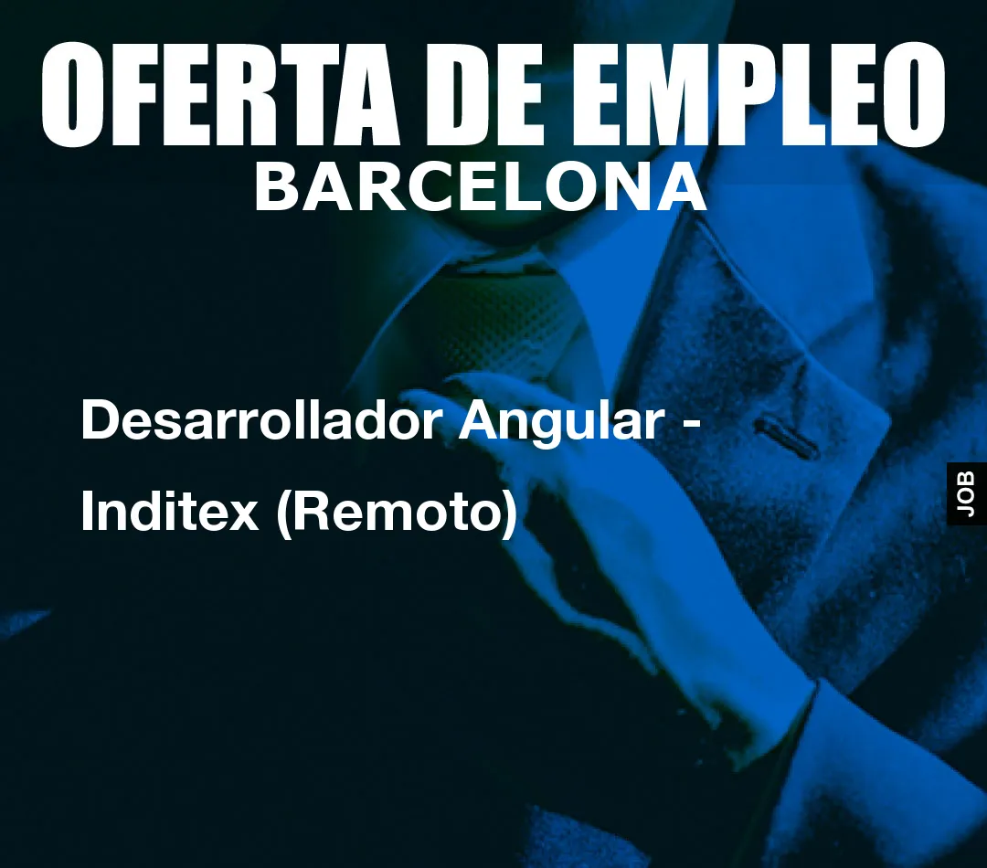 Desarrollador Angular – Inditex (Remoto)