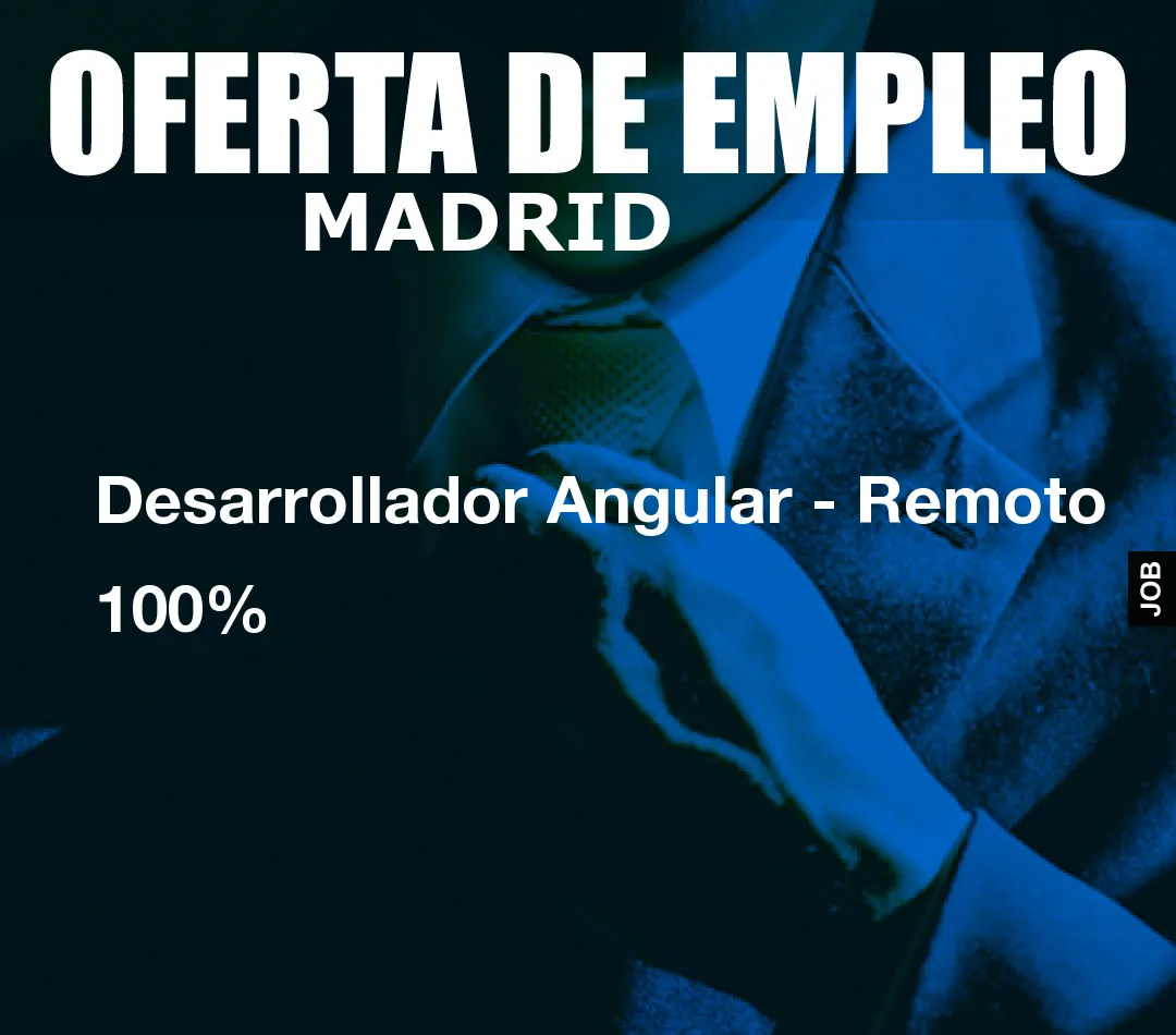 Desarrollador Angular – Remoto 100%