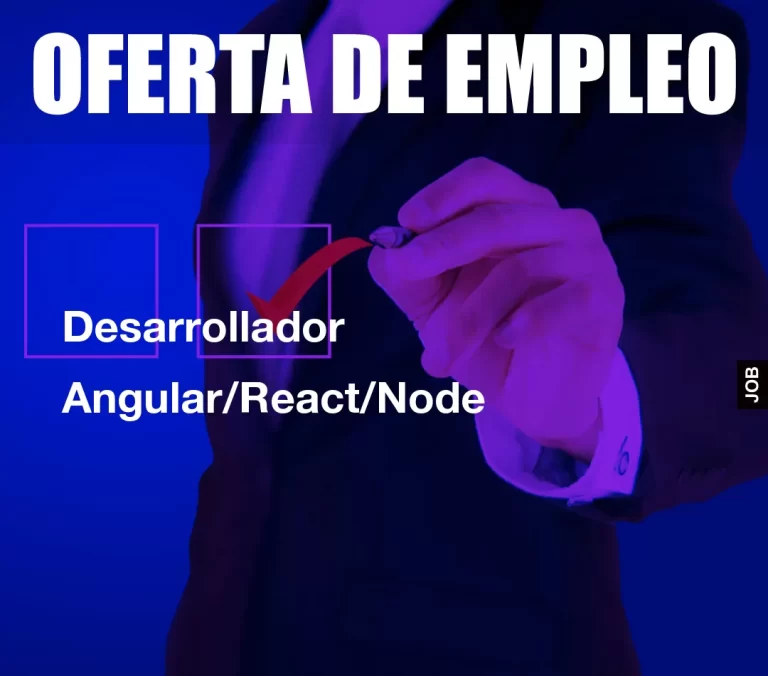 Desarrollador Angular/React/Node