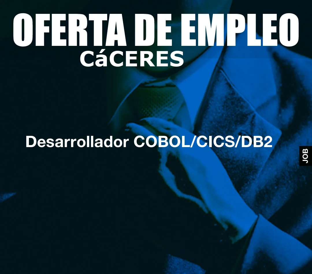 Desarrollador COBOL/CICS/DB2 Desarrollador COBOL/CICS/DB2