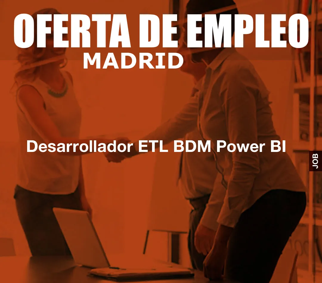 Desarrollador ETL BDM Power BI