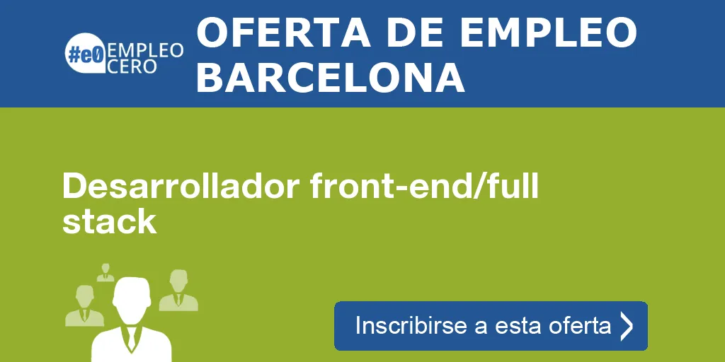 Desarrollador front-end/full stack Desarrollador front-end/full stack