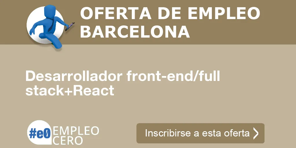 Desarrollador front-end/full stack+React Desarrollador front-end/full stack+React