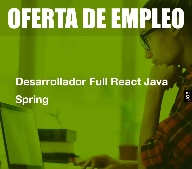 Desarrollador Full React Java Spring