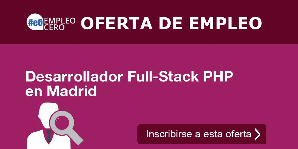 Desarrollador Full-Stack PHP en Madrid Desarrollador Full-Stack PHP en Madrid