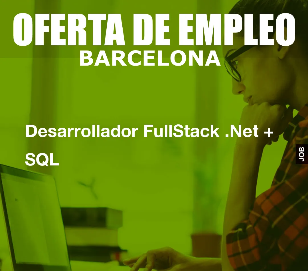 Desarrollador FullStack .Net + SQL Desarrollador FullStack .Net + SQL