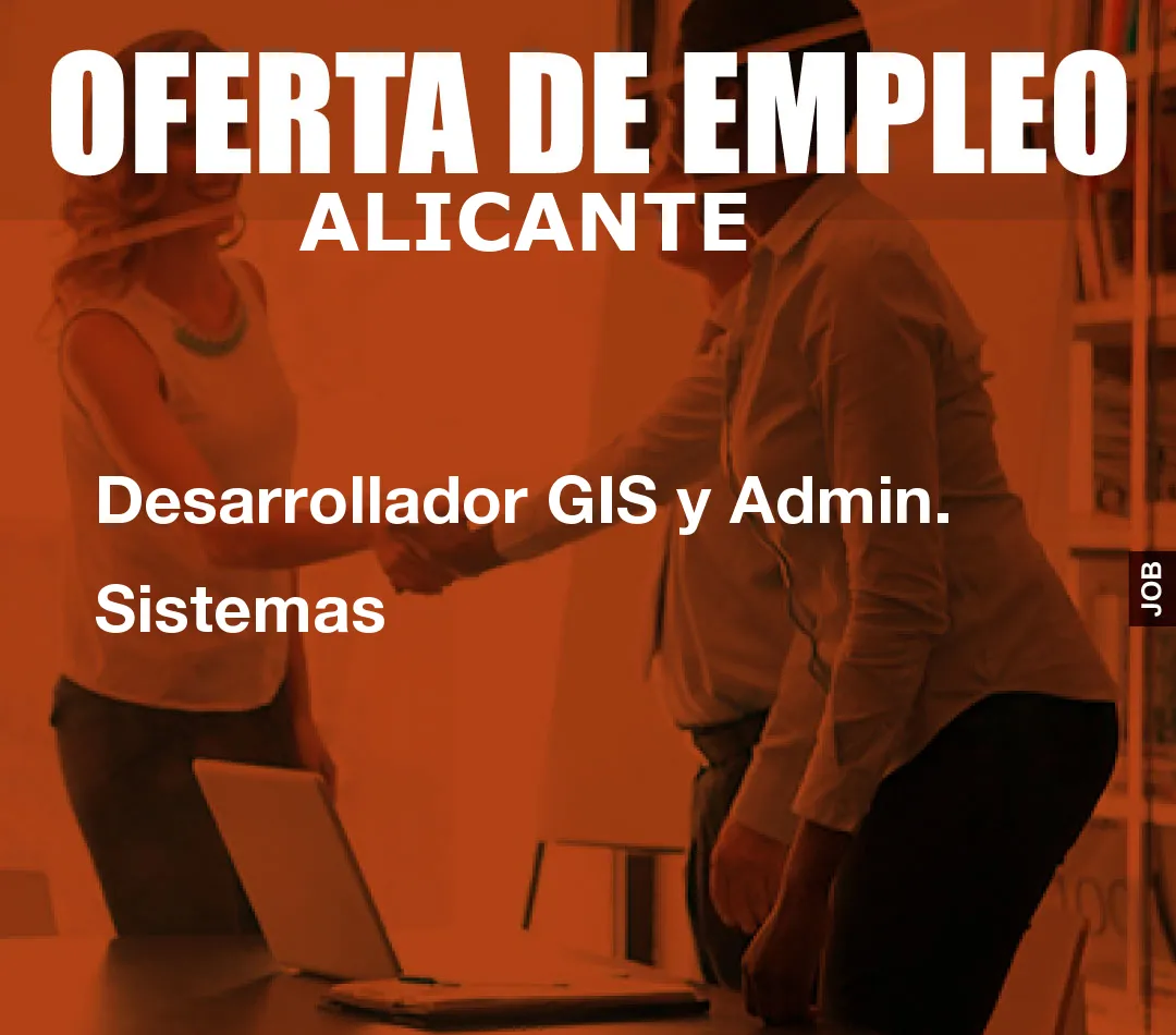 Desarrollador GIS y Admin. Sistemas