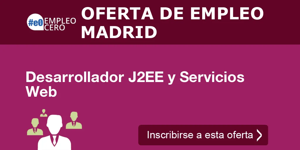 Desarrollador J2EE y Servicios Web Desarrollador J2EE y Servicios Web