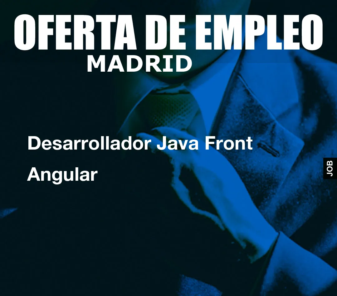 Desarrollador Java Front Angular Desarrollador Java Front Angular