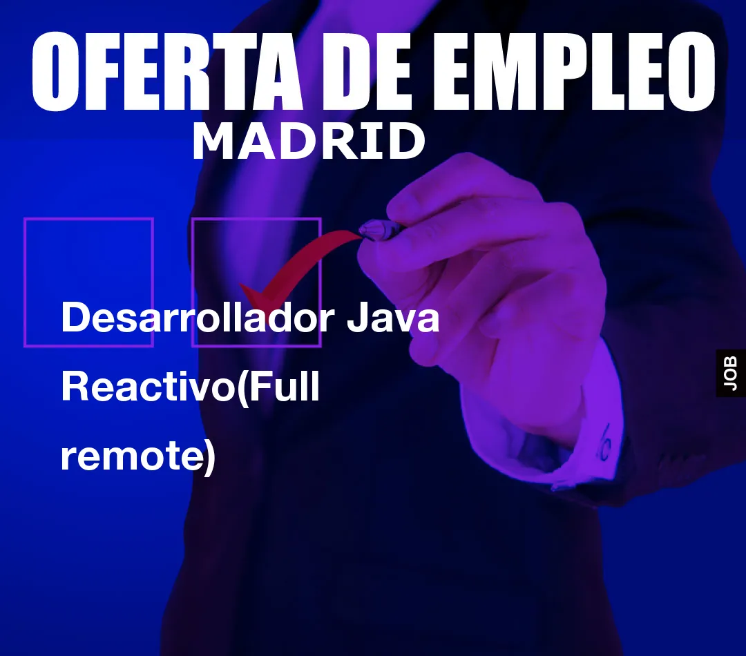 Desarrollador Java Reactivo(Full remote)