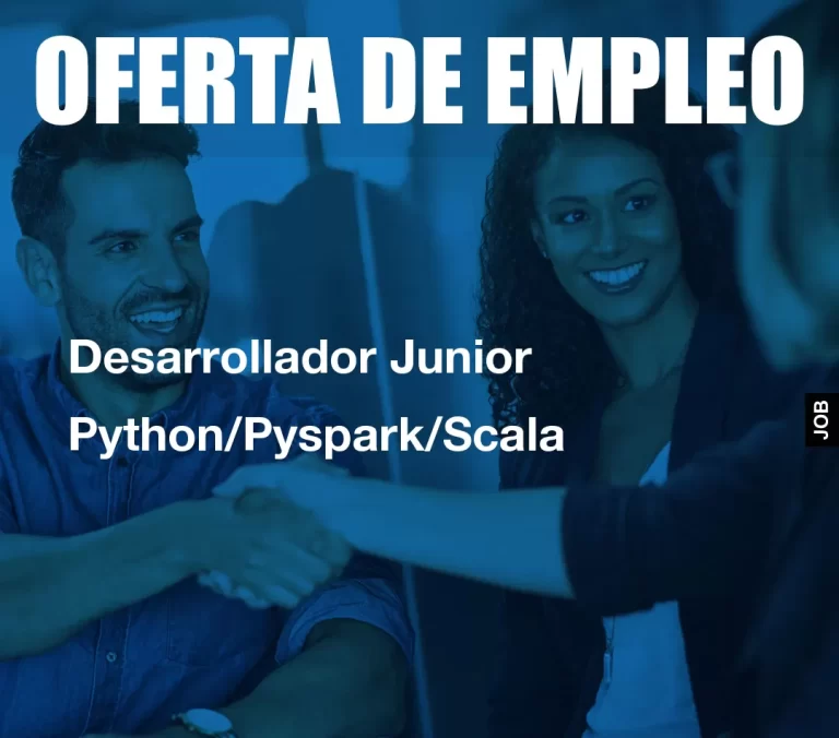 Desarrollador Junior Python/Pyspark/Scala