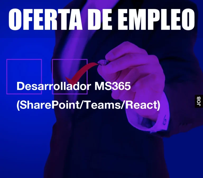 Desarrollador MS365 (SharePoint/Teams/React)