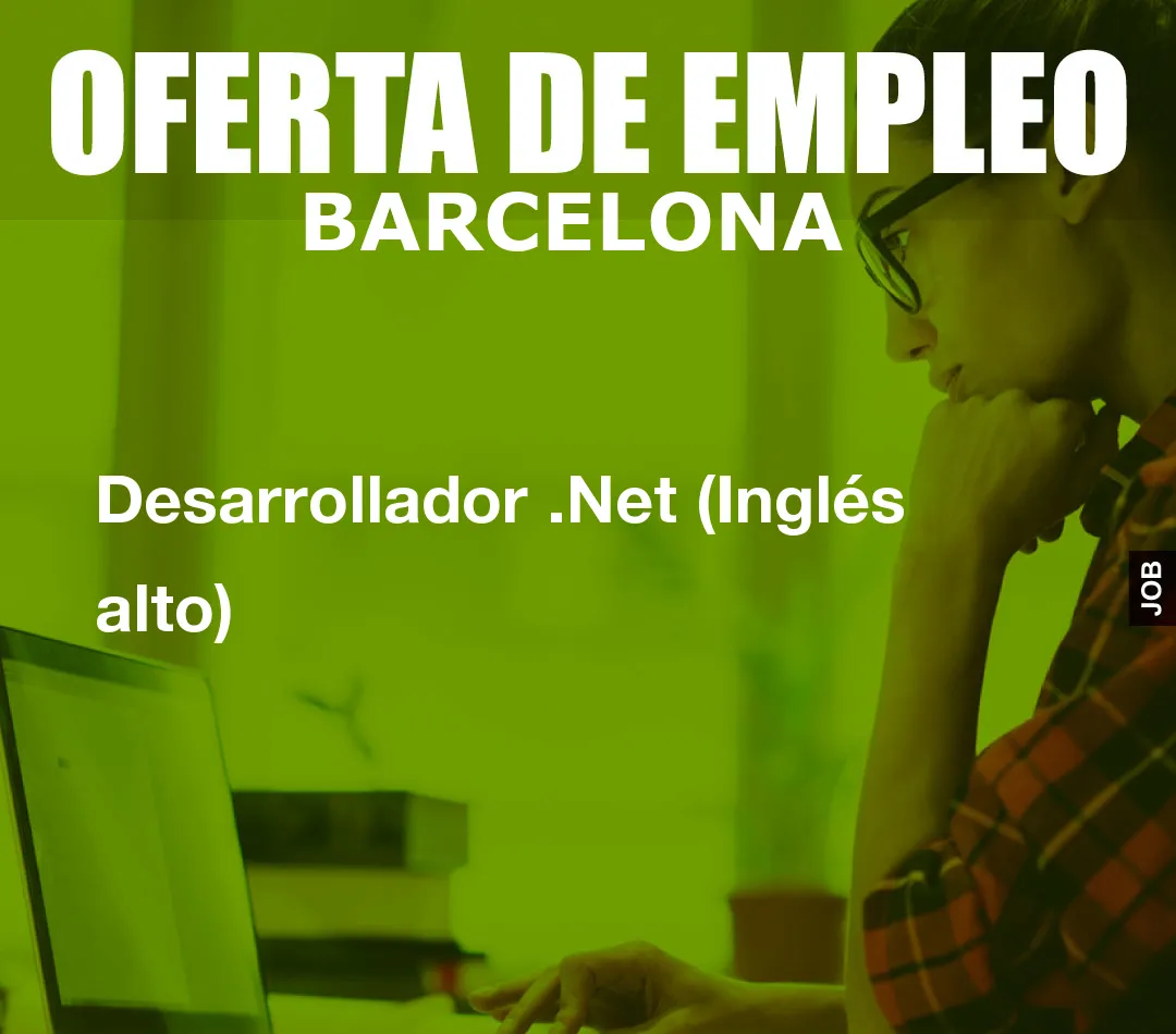 Desarrollador .Net (Ingl?s alto) Desarrollador .Net (Ingl?s alto)