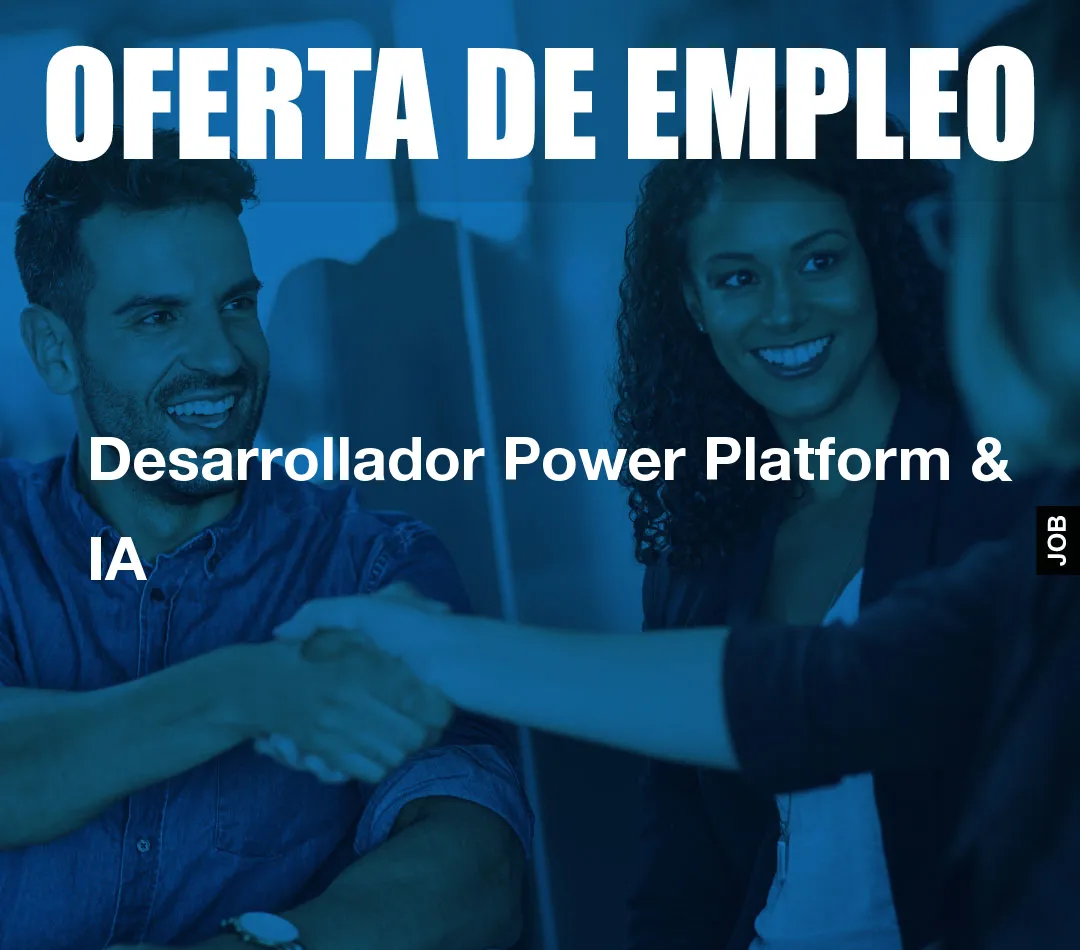 Desarrollador Power Platform & IA