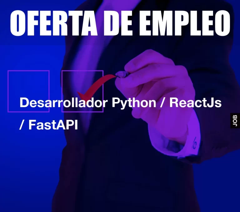 Desarrollador Python / ReactJs / FastAPI