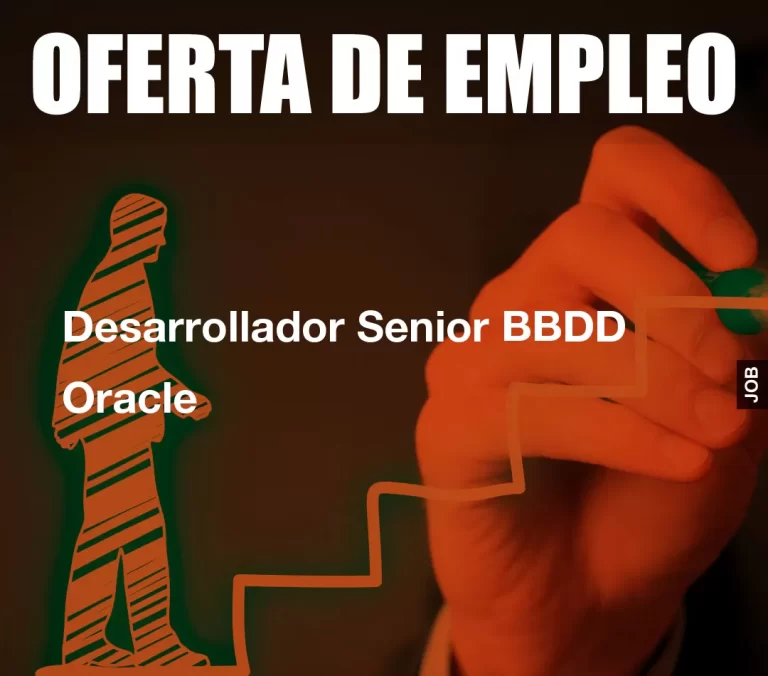 Desarrollador Senior BBDD Oracle