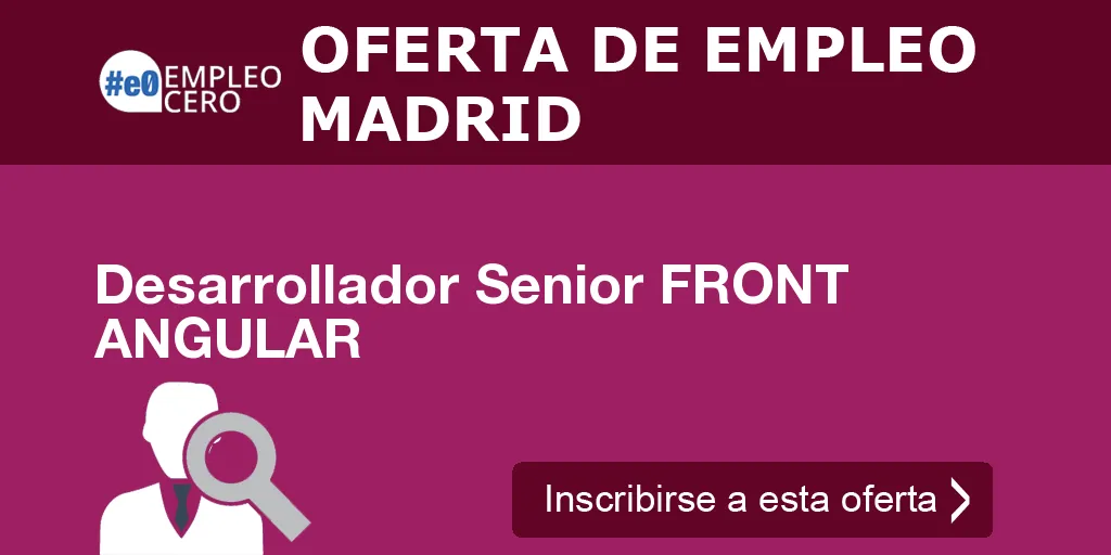 Desarrollador Senior FRONT ANGULAR Desarrollador Senior FRONT ANGULAR