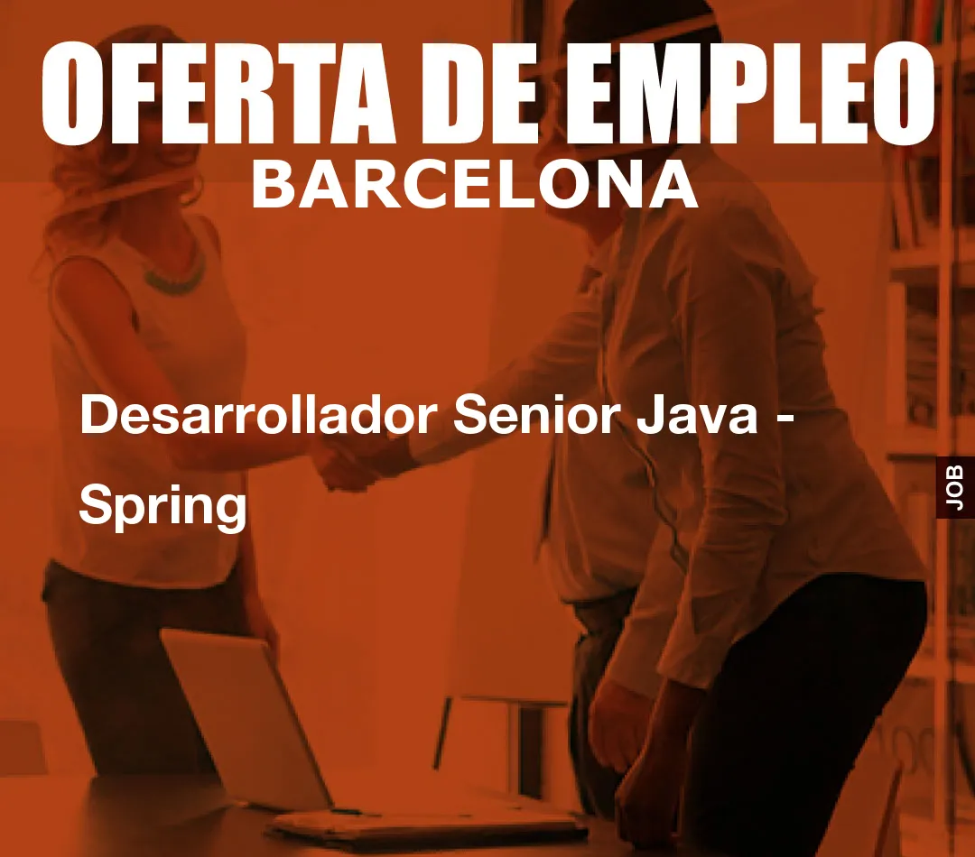 Desarrollador Senior Java – Spring