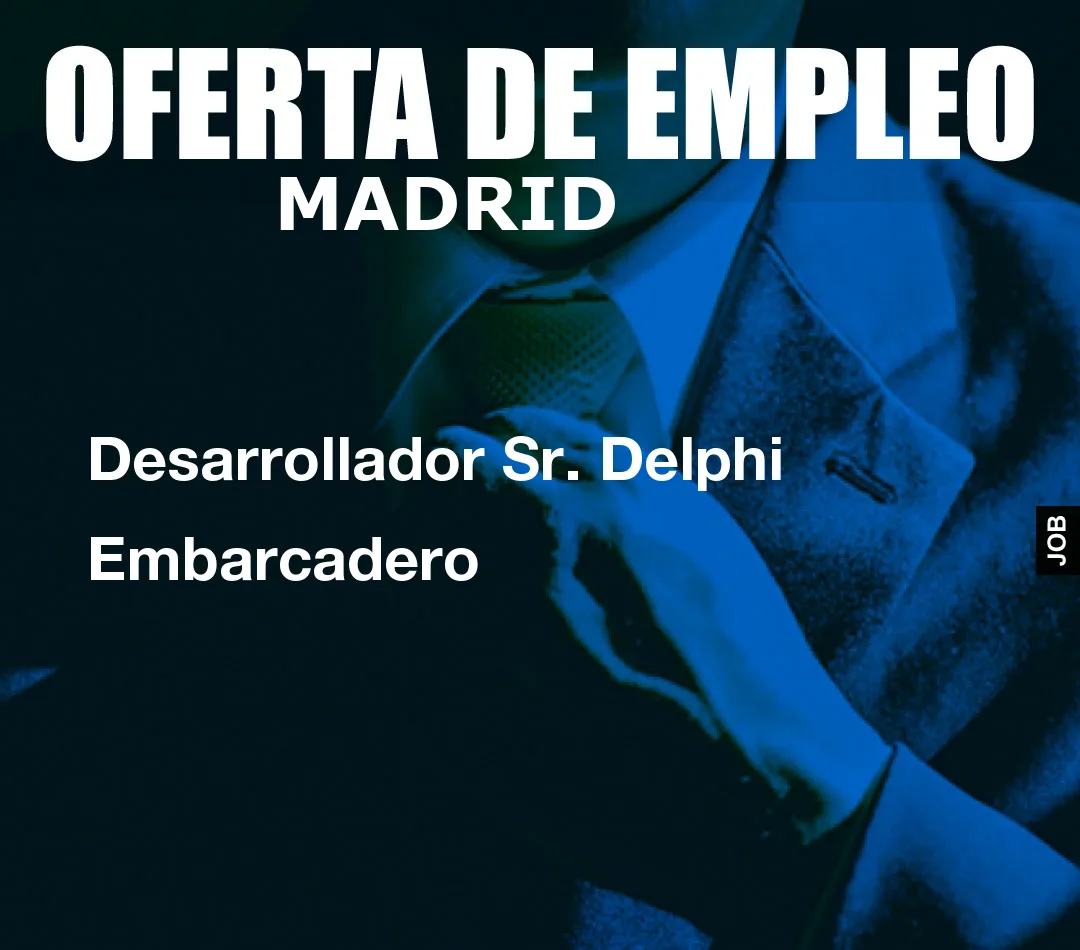 Desarrollador Sr. Delphi Embarcadero