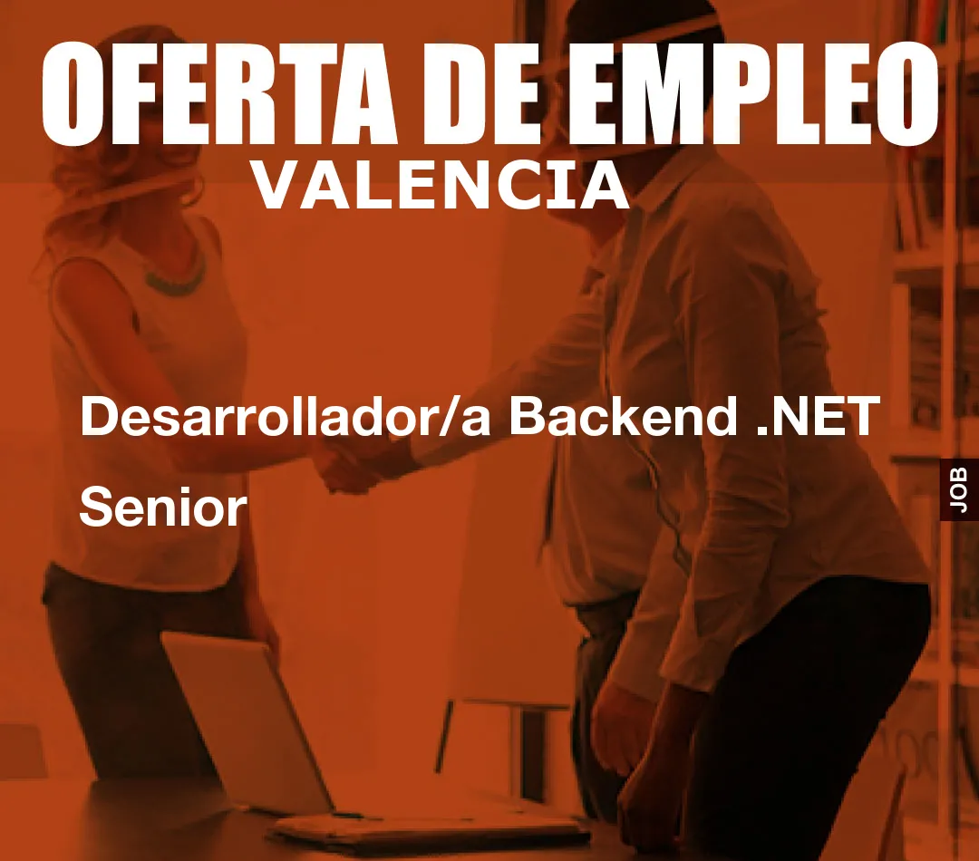 Desarrollador/a Backend .NET Senior Desarrollador/a Backend .NET Senior