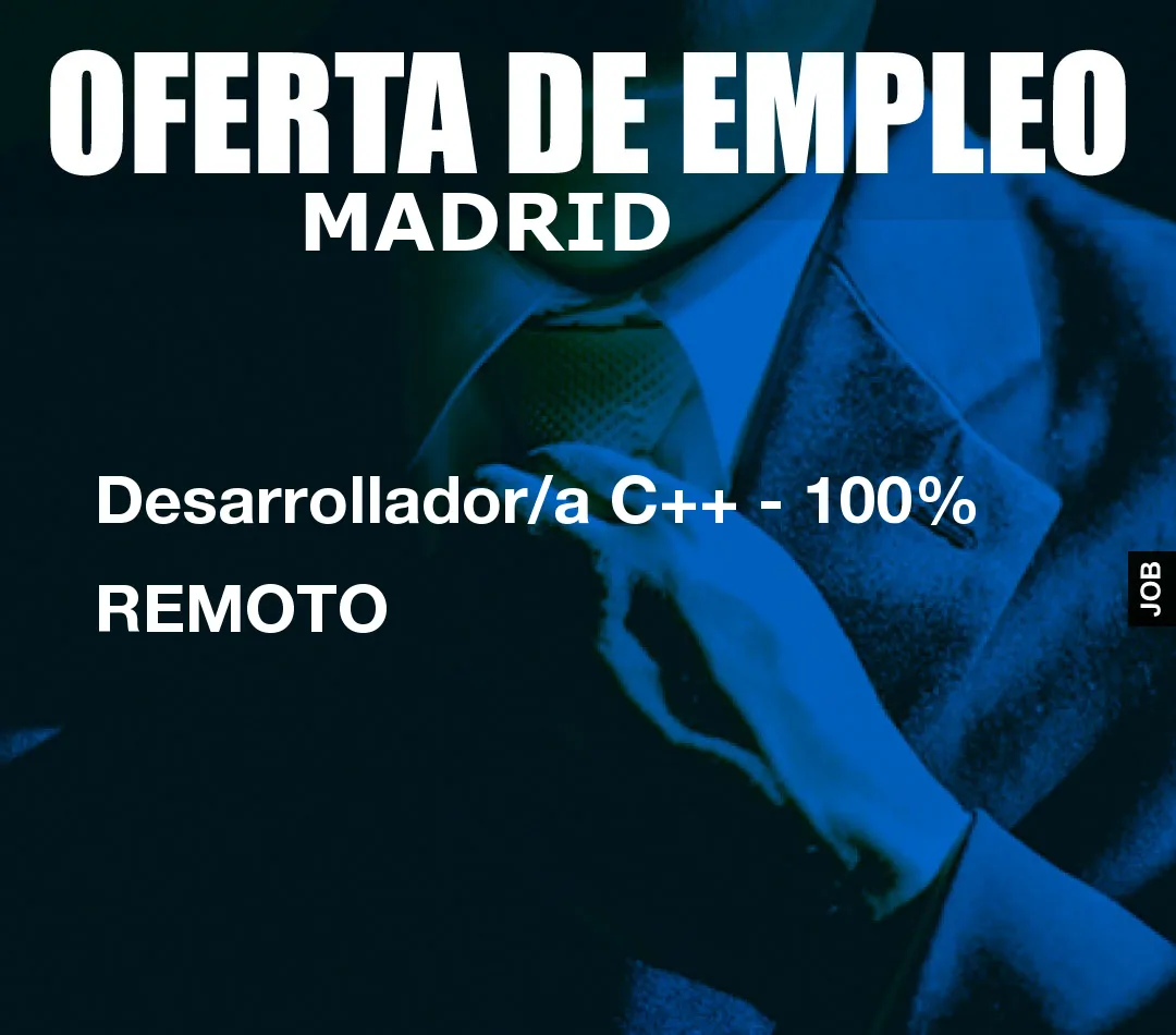 Desarrollador/a C++ - 100% REMOTO Desarrollador/a C++ - 100% REMOTO