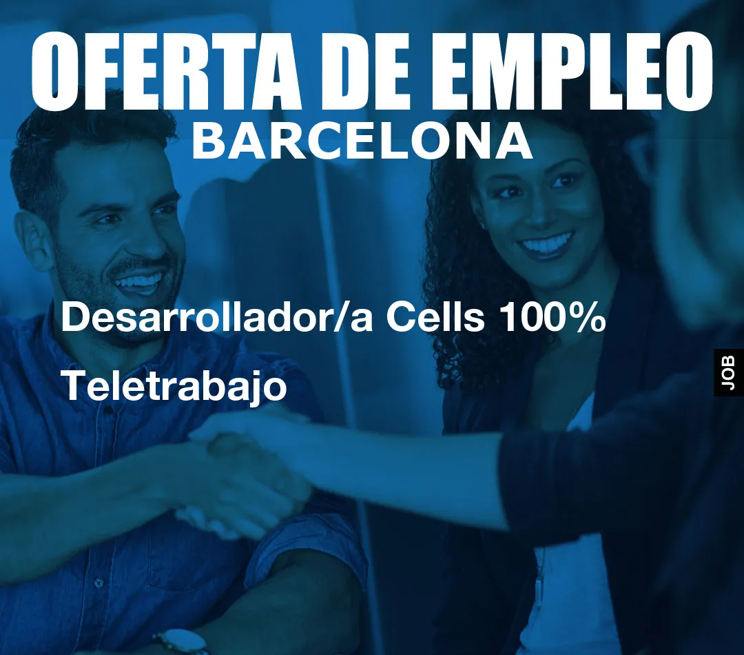 Desarrollador/a Cells 100% Teletrabajo Desarrollador/a Cells 100% Teletrabajo