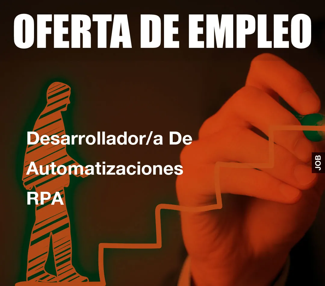 Desarrollador/a De Automatizaciones RPA