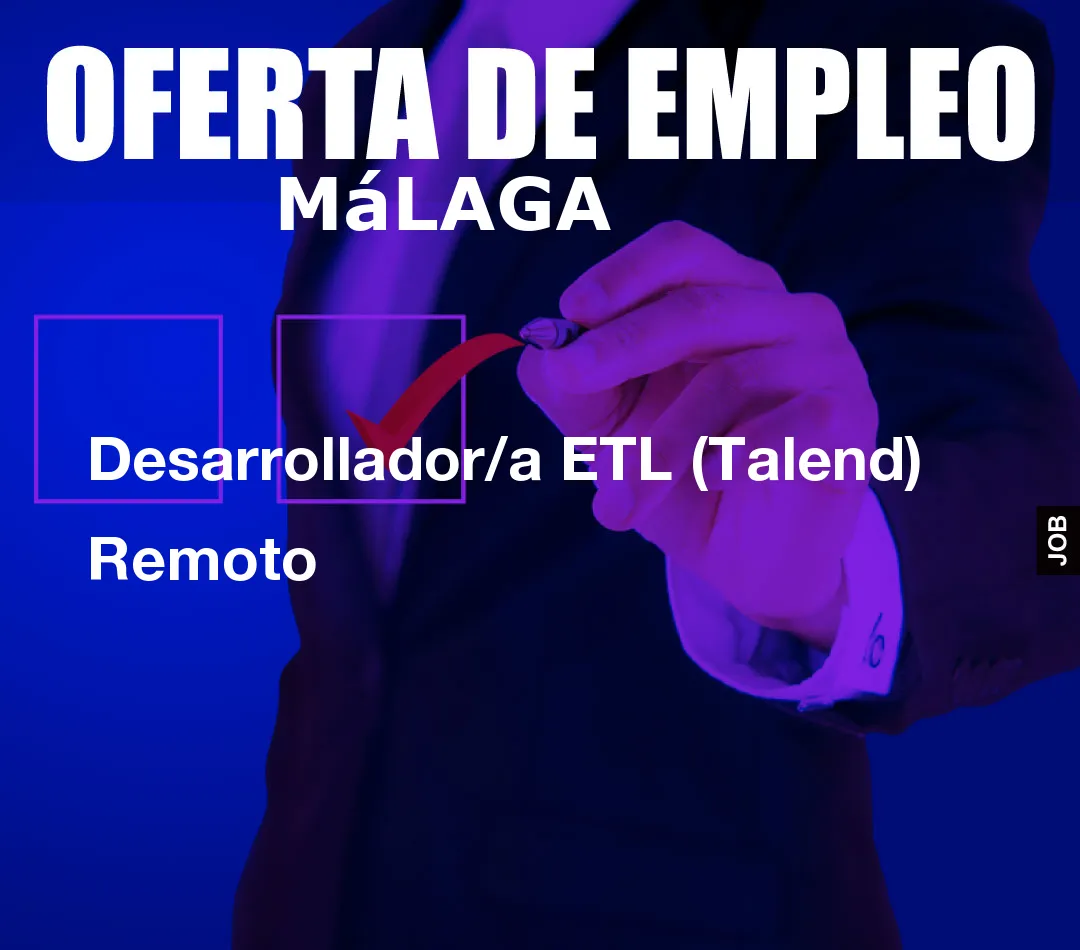 Desarrollador/a ETL (Talend) Remoto