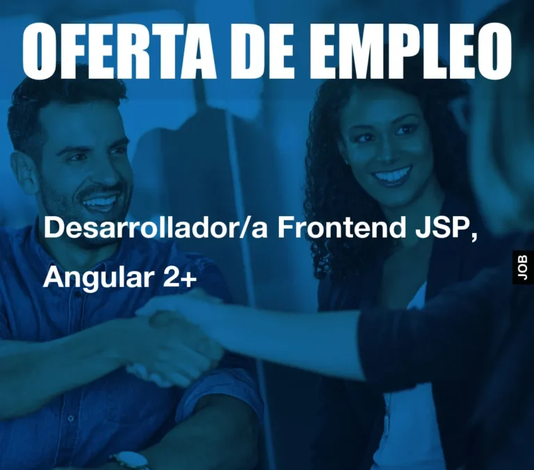 Desarrollador/a Frontend JSP, Angular 2+
