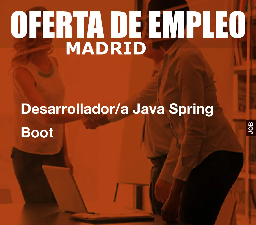 Desarrollador/a Java Spring Boot Desarrollador/a Java Spring Boot