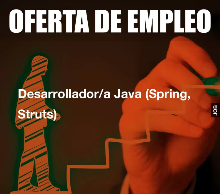 Desarrollador/a Java (Spring, Struts)