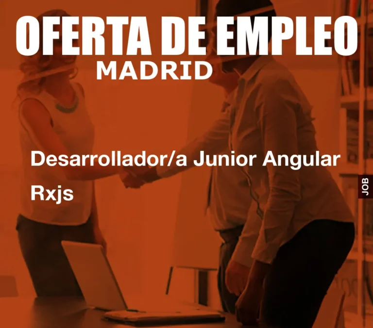 Desarrollador/a Junior Angular Rxjs