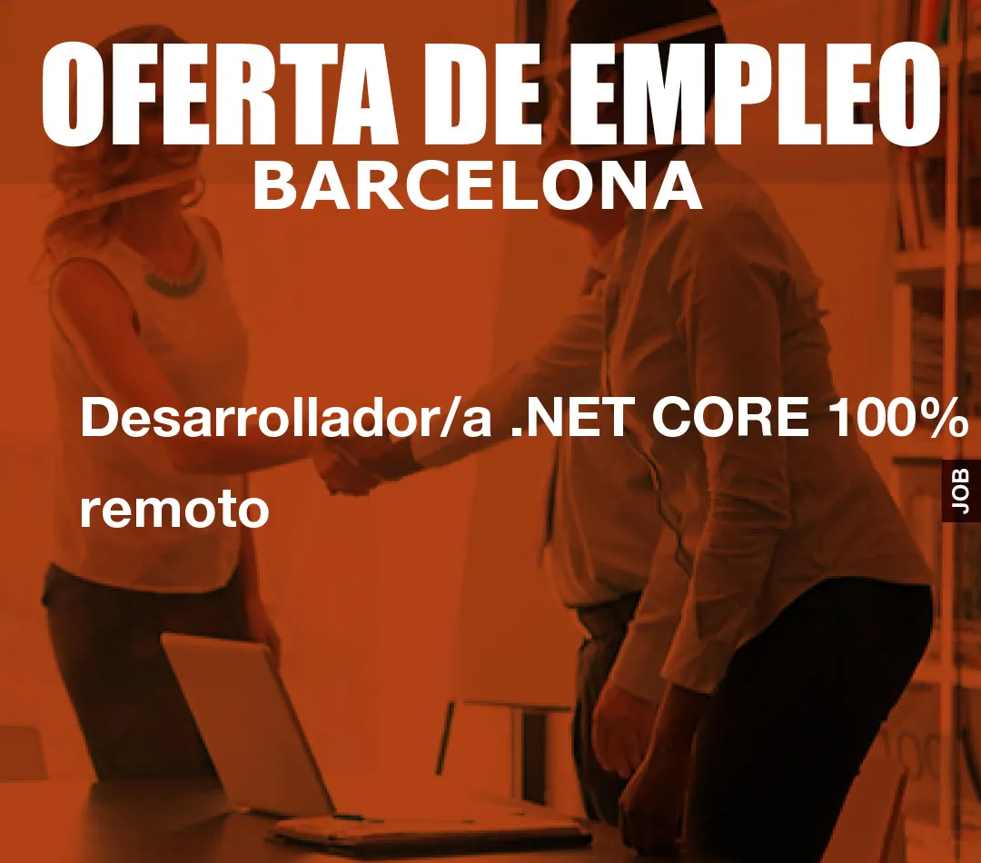 Desarrollador/a .NET CORE 100% remoto