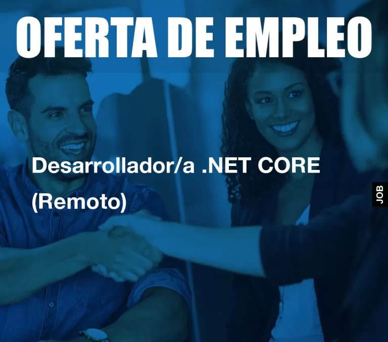 Desarrollador/a .NET CORE (Remoto)