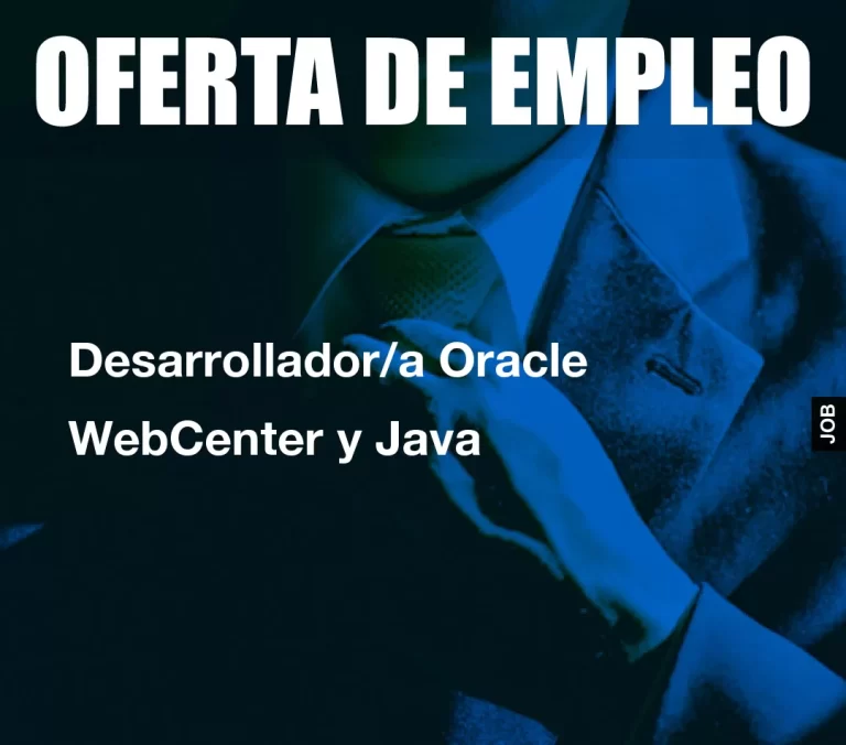 Desarrollador/a Oracle WebCenter y Java