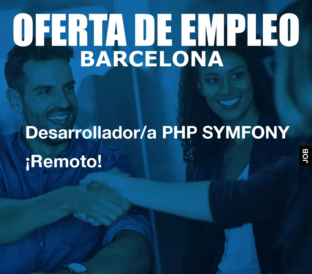 Desarrollador/a PHP SYMFONY ?Remoto! Desarrollador/a PHP SYMFONY ?Remoto!