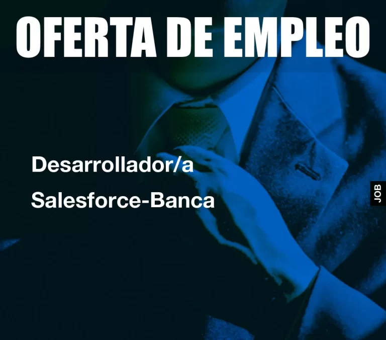 Desarrollador/a Salesforce-Banca