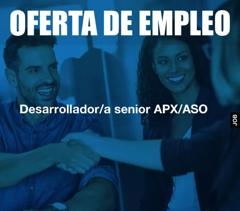 Desarrollador/a senior APX/ASO