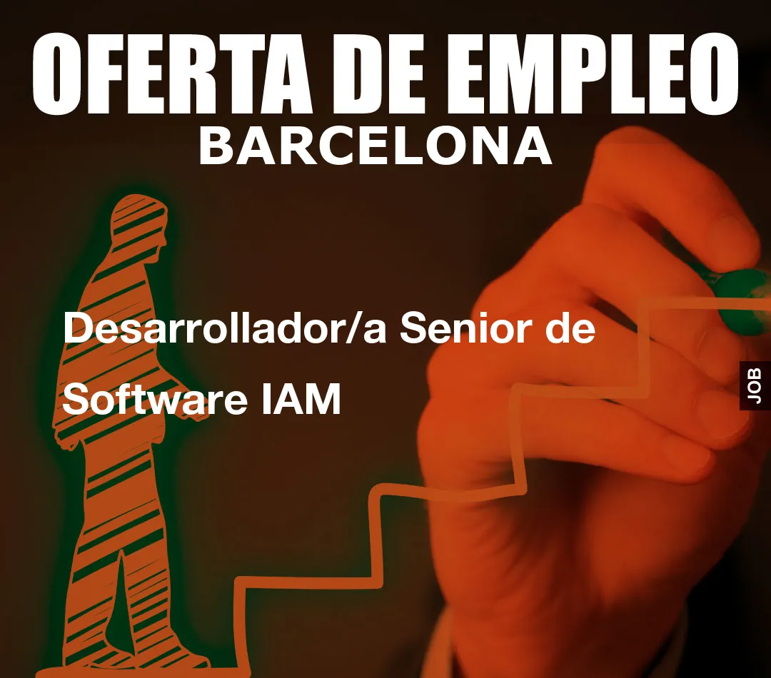 Desarrollador/a Senior de Software IAM Desarrollador/a Senior de Software IAM