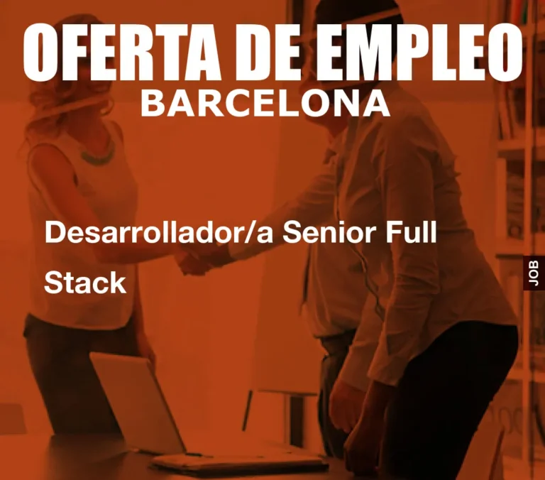 Desarrollador/a Senior Full Stack