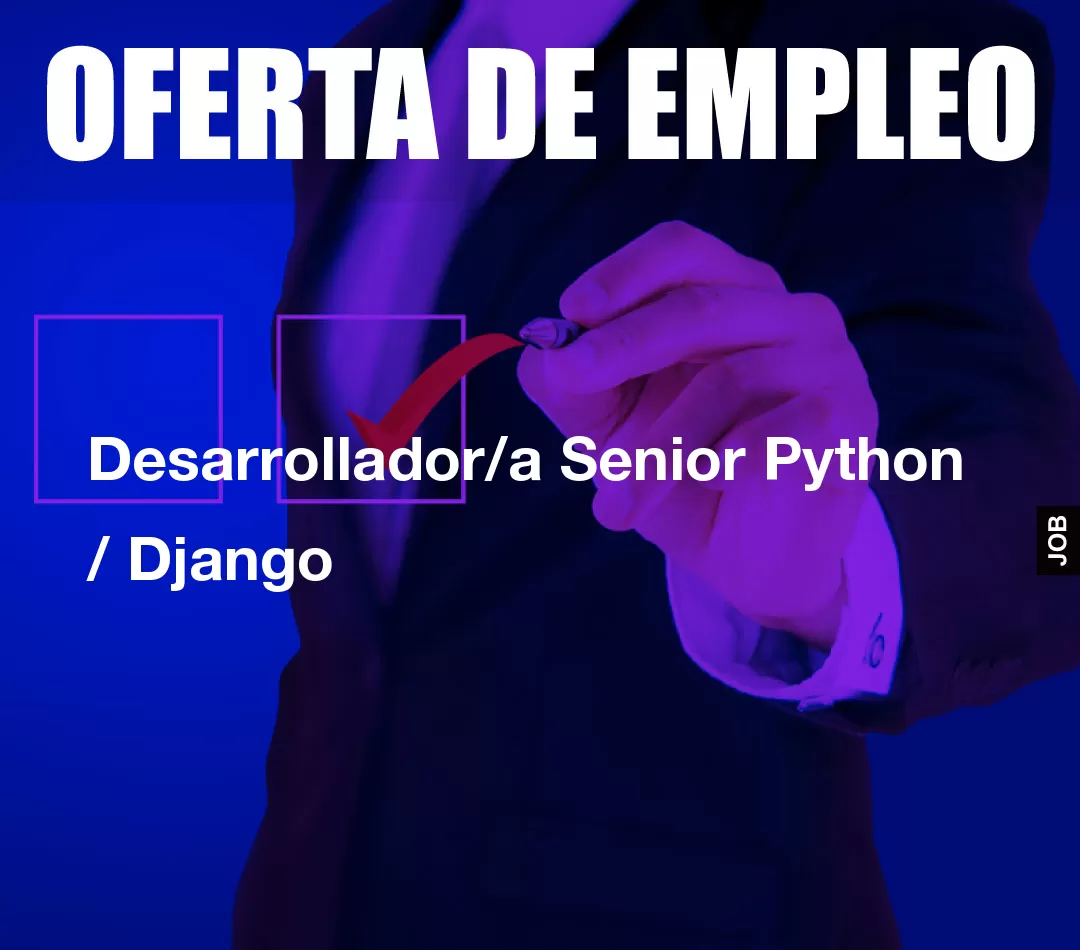 Desarrollador/a Senior Python / Django