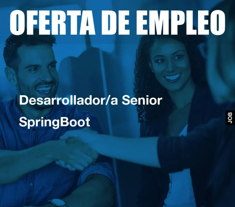 Desarrollador/a Senior SpringBoot