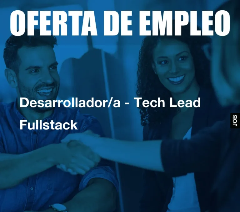Desarrollador/a – Tech Lead Fullstack