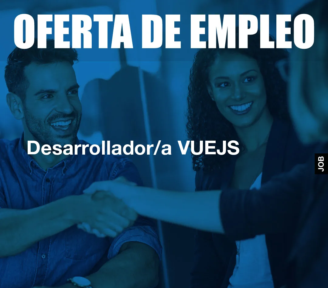 Desarrollador/a VUEJS Desarrollador/a VUEJS
