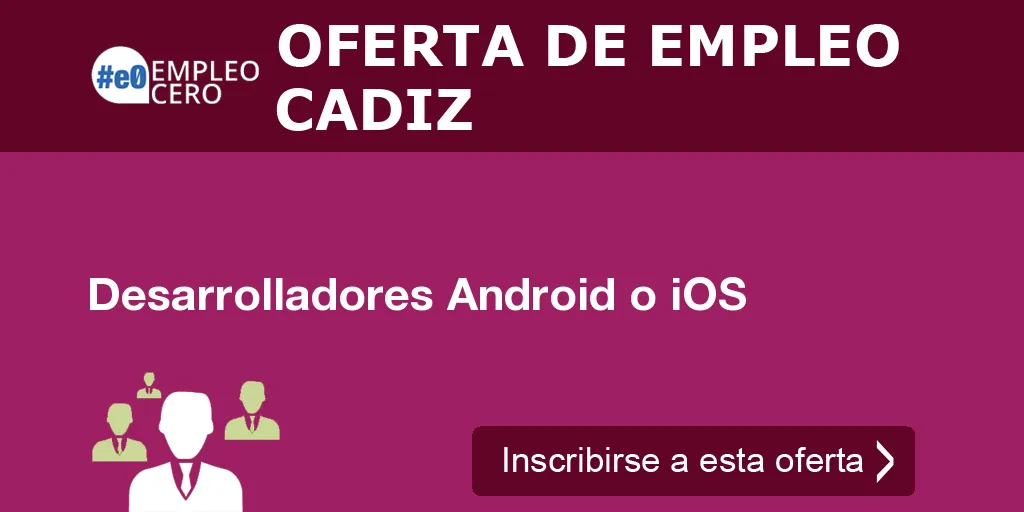 Desarrolladores Android o iOS